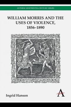 portada William Morris and the Uses of Violence, 1856-1890 (en Inglés)