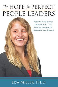 portada The Hope for Perfect People Leaders: Positive Psychology Education to Lead our Future Health, Happiness and Success (in English)