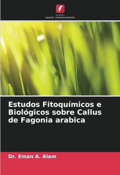 portada Estudos Fitoquímicos e Biológicos Sobre Callus de Fagonia Arabica