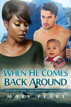 portada When He Comes Back Around: A Billionaire BWWM Marriage And Pregnancy Romance (in English)