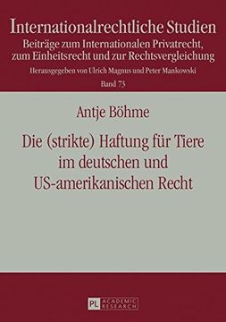 portada Die (strikte) Haftung für Tiere im deutschen und US-amerikanischen Recht (Internationalrechtliche Studien) (German Edition)