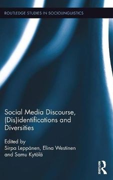 portada Social Media Discourse, (Dis)Identifications and Diversities (Routledge Studies in Sociolinguistics) (en Inglés)
