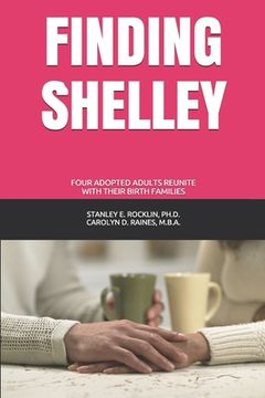 portada Finding Shelley: Four Adopted Adults Reunite With Their Birth Families 