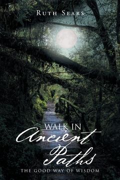 portada Walk in Ancient Paths: The Good Way of Wisdom