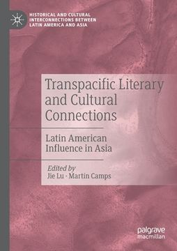 portada Transpacific Literary and Cultural Connections: Latin American Influence in Asia (en Inglés)