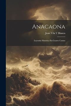 portada Anacaona: Leyenda Histórica en Cuatro Cantos (in Spanish)