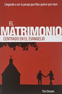 portada El Matrimonio Centrado en el Evangelio (in Spanish)