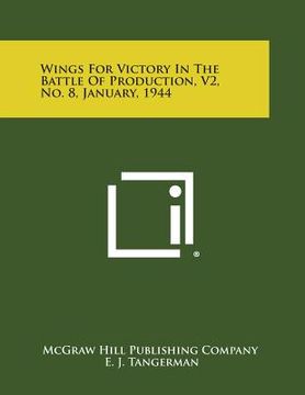 portada Wings for Victory in the Battle of Production, V2, No. 8, January, 1944