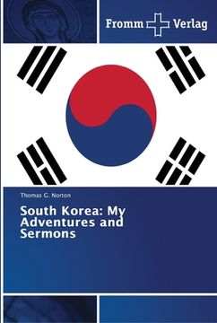 portada South Korea: My Adventures and Sermons (in German)