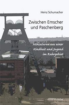 portada Zwischen Emscher und Paschenberg: Miniaturen aus Einer Kindheit und Jugend im Ruhrgebiet (Edition Exemplum) (en Alemán)
