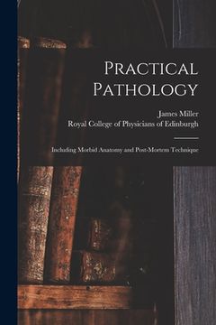 portada Practical Pathology: Including Morbid Anatomy and Post-mortem Technique (in English)