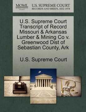 portada u.s. supreme court transcript of record missouri & arkansas lumber & mining co v. greenwood dist of sebastian county, ark (en Inglés)