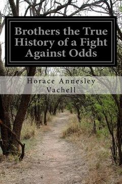portada Brothers the True History of a Fight Against Odds (en Inglés)