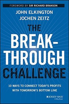 portada The Breakthrough Challenge: 10 Ways to Connect Today's Profits With Tomorrow's Bottom Line