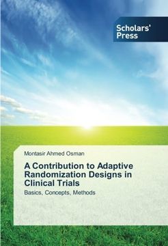 portada A Contribution to Adaptive Randomization Designs in Clinical Trials: Basics, Concepts, Methods