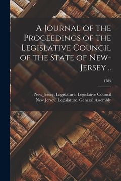 portada A Journal of the Proceedings of the Legislative Council of the State of New-Jersey ..; 1785 (in English)