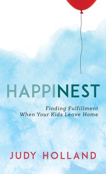 portada HappiNest: Finding Fulfillment When Your Kids Leave Home (en Inglés)