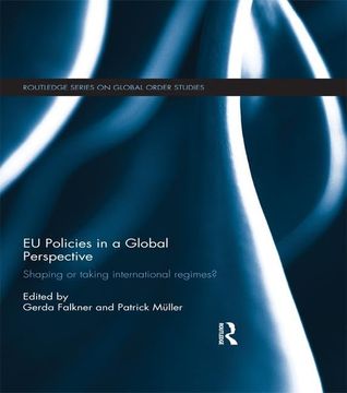 portada Eu Policies in a Global Perspective: Shaping or Taking International Regimes? (en Inglés)