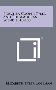 portada priscilla cooper tyler and the american scene, 1816-1889