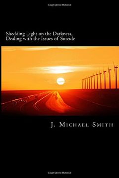 portada Shedding Light on the Darkness, Dealing with the Issues of Suicide (en Inglés)