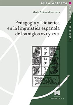 portada Pedagogía y Didáctica en la lingüística española de los siglos XVI y XVII (Aula Abierta. Serie Historia de la Educación)