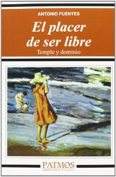 portada El Placer de ser Libre. Temple y Dominio (Patmos) (in Spanish)