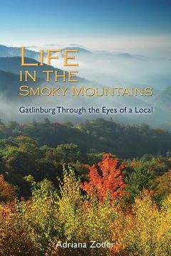 portada Life In The Smoky Mountains: Gatlinburg Through the Eyes of a Local