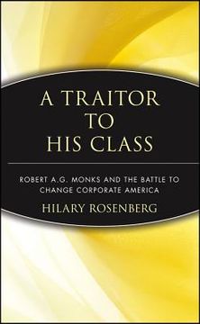 portada a traitor to his class: robert a.g. monks and the battle to change corporate america (en Inglés)