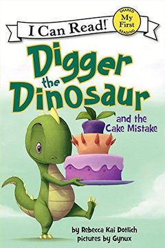 portada Digger the Dinosaur and the Cake Mistake (I Can Read) (en Inglés)