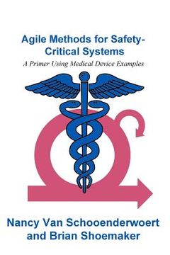 portada Agile Methods for Safety-Critical Systems: A Primer Using Medical Device Examples (en Inglés)