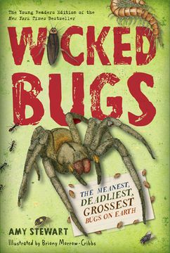 portada Wicked Bugs: The Meanest, Deadliest, Grossest Bugs on Earth (en Inglés)