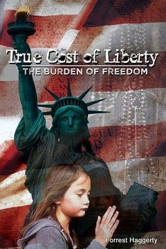 portada True Cost of Liberty: The Burden of Freedom (en Inglés)