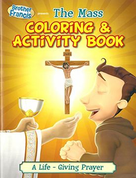 portada The Mass Brother Francis Coloring & Activity Book Catholic Mass - Parable - parables of Jesus - Gratitude - Humility - Forgiveness - Worship Soft Cover (in English)