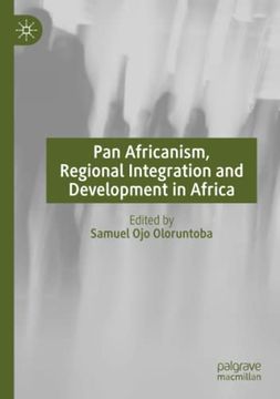 portada Pan Africanism, Regional Integration and Development in Africa (en Inglés)