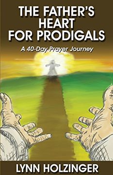 portada The Father's Heart for Prodigals: A 40-Day Prayer Journey (en Inglés)
