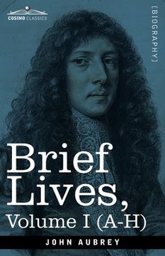 portada Brief Lives: Chiefly of Contemporaries, set down by John Aubrey, between the Years 1669 & 1696 - Volume I (A- H) (in English)