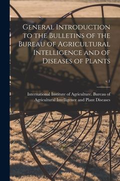 portada General Introduction to the Bulletins of the Bureau of Agricultural Intelligence and of Diseases of Plants; v.1 (en Inglés)