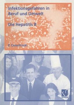 portada Infektionsgefahren in Beruf Und Umwelt / Die Hepatitis B (en Alemán)