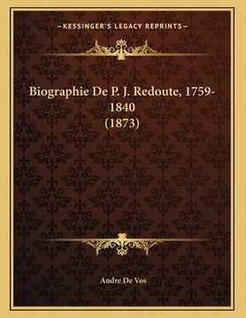 portada Biographie De P. J. Redoute, 1759-1840 (1873) (en Francés)