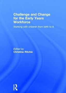 portada Challenge and Change for the Early Years Workforce: Working with Children from Birth to 8 (en Inglés)