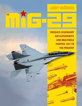 portada The Mig-29: Russia's Legendary air Superiority, and Multirole Fighter, 1977 to the Present (en Inglés)