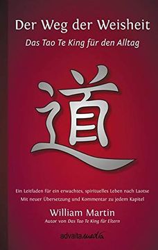 portada Der weg der Weisheit: Das tao te King für den Alltag - ein Leitfaden für ein Erwachtes Leben Nach Laotse. Mit Neuer Übersetzung und Kommentar zu Jedem Kapitel (en Alemán)