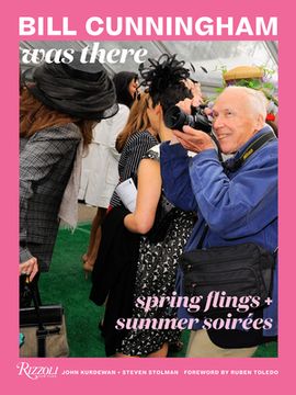 portada Bill Cunningham was There: Spring Flings + Summer Soirées (en Inglés)