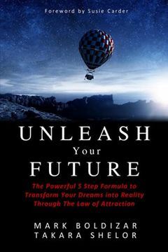 portada Unleash Your Future: The Powerful 5 Step Formula to Transform Your Dreams Into Reality Through the law of Attraction 