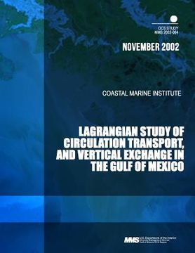 portada Lagrangian Study of Circulation, Transport, and Vertical Exchange in the Gulf of Mexico (en Inglés)