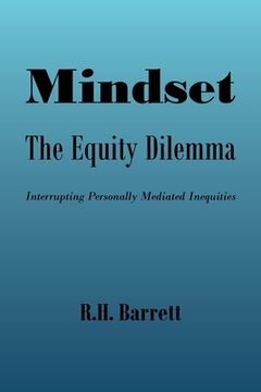 portada Mindset: The Equity Dilemma Interrupting Personally Mediated Inequities (en Inglés)