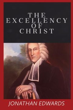 portada The Excellency of Christ (en Inglés)