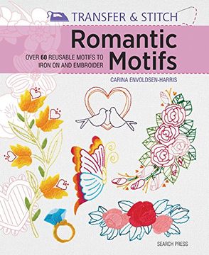 portada Transfer & Stitch: Romantic Motifs: Over 60 Reusable Motifs to Iron on and Embroider (en Inglés)