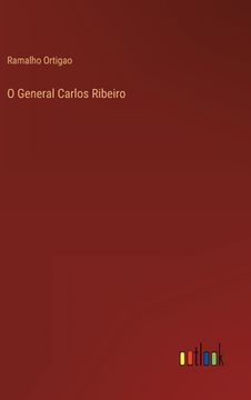 portada O General Carlos Ribeiro (in Portuguese)
