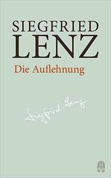 portada Die Auflehnung: Hamburger Ausgabe bd. 13 (Siegfried Lenz Hamburger Ausgabe) (en Alemán)